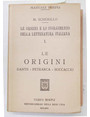 Le origini e lo svolgimento della letteratura italiana. I. Le origini. Dante - Petrarca - Boccaccio.