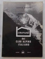 I rifugi del Club Alpino Italiano e le stazioni del Corpo Nazionale di Soccorso Alpino.