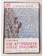 Vie attrezzate sulle Dolomiti.