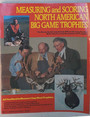 Measuring and scoring North American Big Game Trophies.