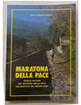 Maratona della pace. Marco Patton sul Sentiero della Pace raccontato da Mauro Neri. Nuovi itinerari Trentini.