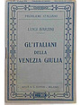 GlItaliani della Venezia Giulia.