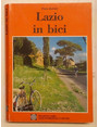 Lazio in bici.  50 itinerari per tutti.