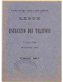 Legge sullesercizio dei telefoni 7 aprile 1892 Numero 184. --- Decreto e regolamento per lesercizio della legge 7 aprile 1892 sullo esercizio dei telefoni 16 giugno 1892 Numero 288.