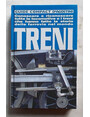 Treni. Conoscere e riconoscere tutte le locomotive e i treni che hanno fatto la storia delle ferrovie nel mondo.