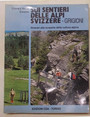 Sui sentieri delle Alpi svizzere - Grigioni. Itinerari alla scoperta della cultura alpina.