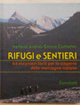 Rifugi e sentieri. 64 escursioni facili per la scoperta delle montagne italiane.