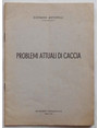 Problemi attuali di caccia.