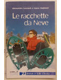 Le racchette da neve. 23 itinerari in Val dAosta.