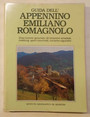 Guida dellAppennino Emiliano Romagnolo. Descrizione generale, 30 itinerari stradali, trekking, sport invernali, turismo equestre.